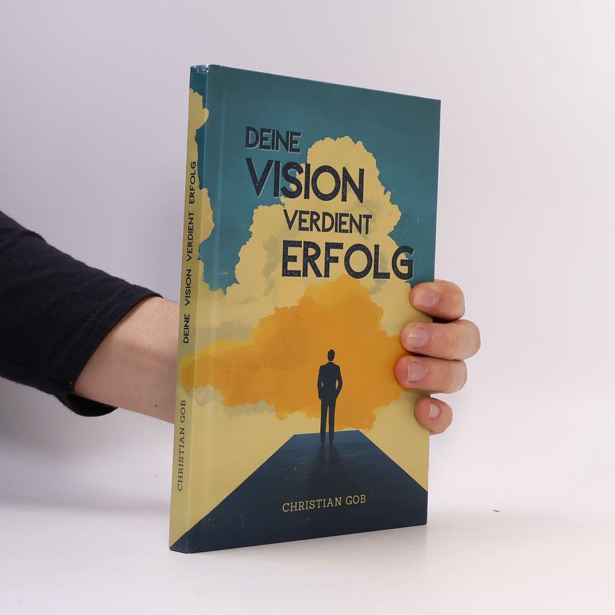 Christian Gob Deine Vision verdient Erfolg