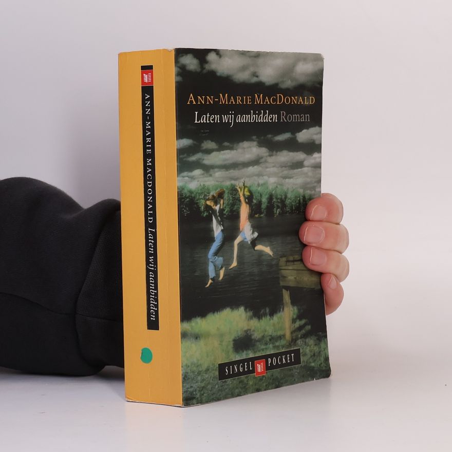 Ann-Marie MacDonald Laten wij aanbidden