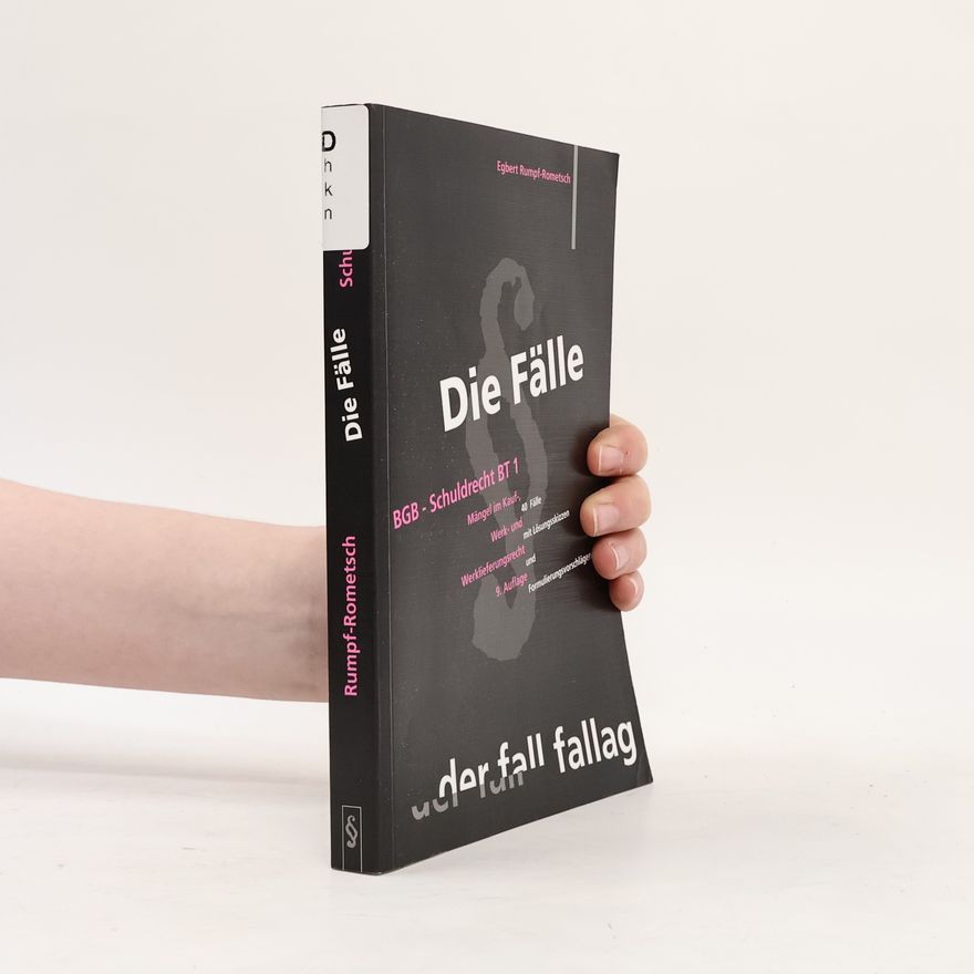 Egbert Rumpf-Rometsch Die Fälle. BGB, Schuldrecht BT 01