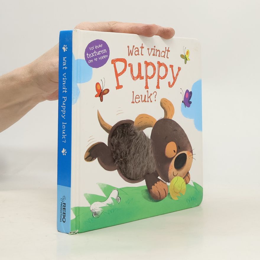 Daniel Mills Wat vindt ... leuk?: Wat vindt puppy leuk?