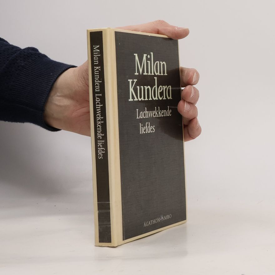 Milan Kundera Lachwekkende liefdes