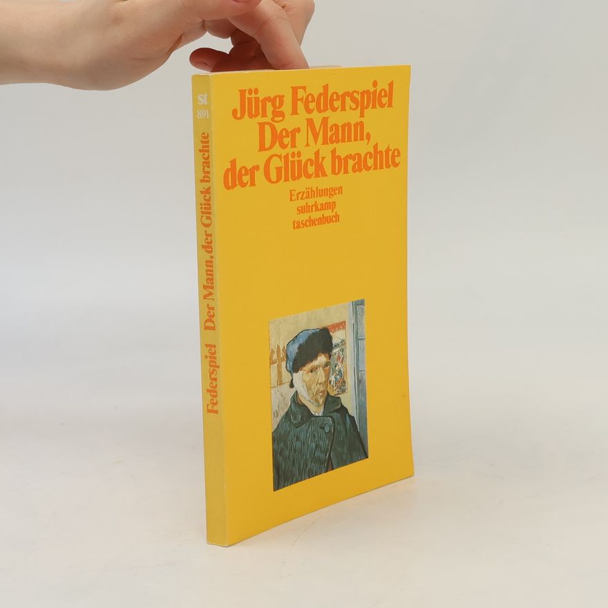 Jürg Federspiel Suhrkamp Taschenbuch - 891: Der Mann, der Glück brachte