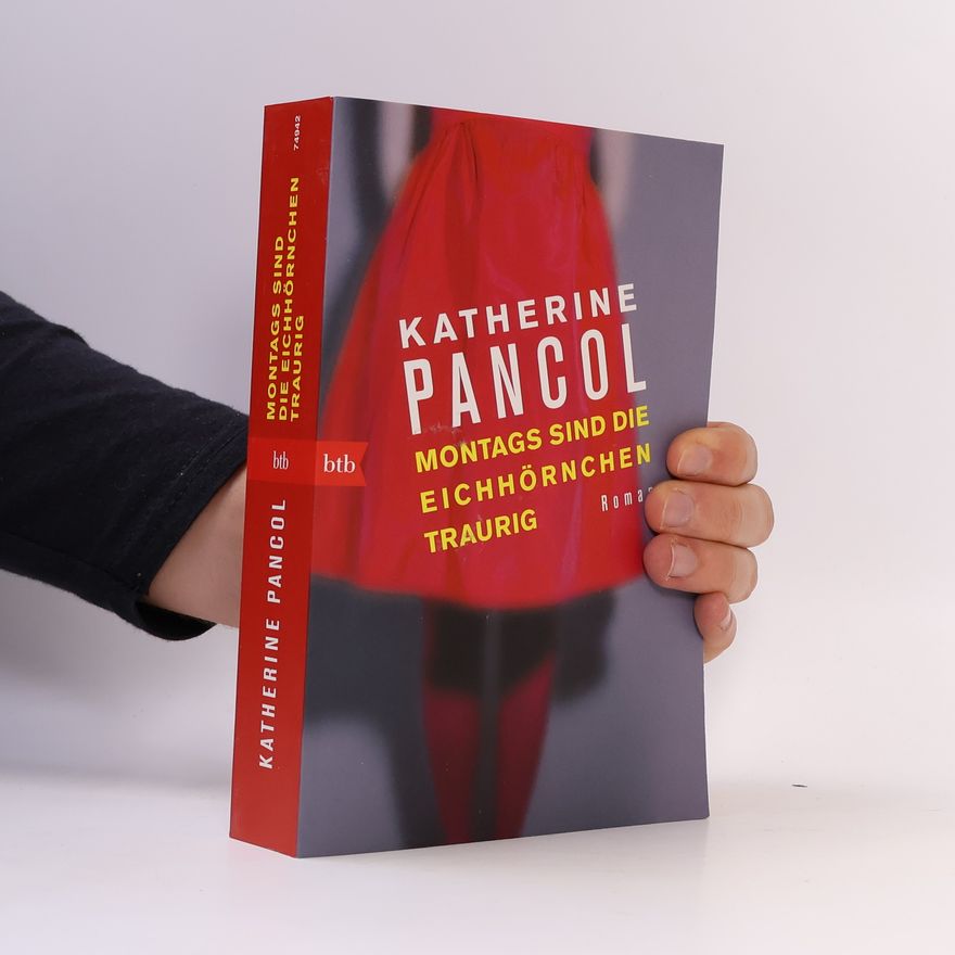 Katherine Pancol Montags sind die Eichhörnchen traurig