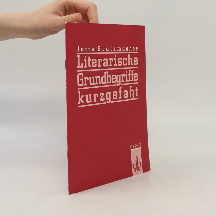 Jutta Grützmacher Literarische Grundbegriffe kurzgefasst