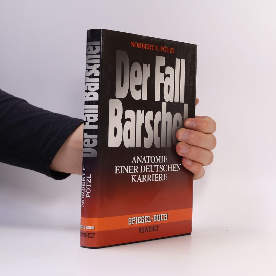 Norbert F. Pötzl Der Fall Barschel