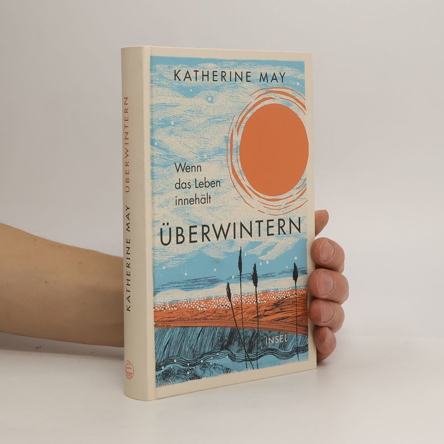 Katherine May Überwintern. Wenn das Leben innehält