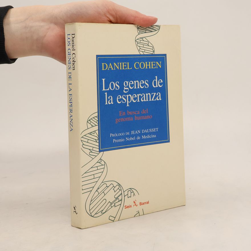 Daniel Cohen Los genes de la esperanza. En busca del genoma humano