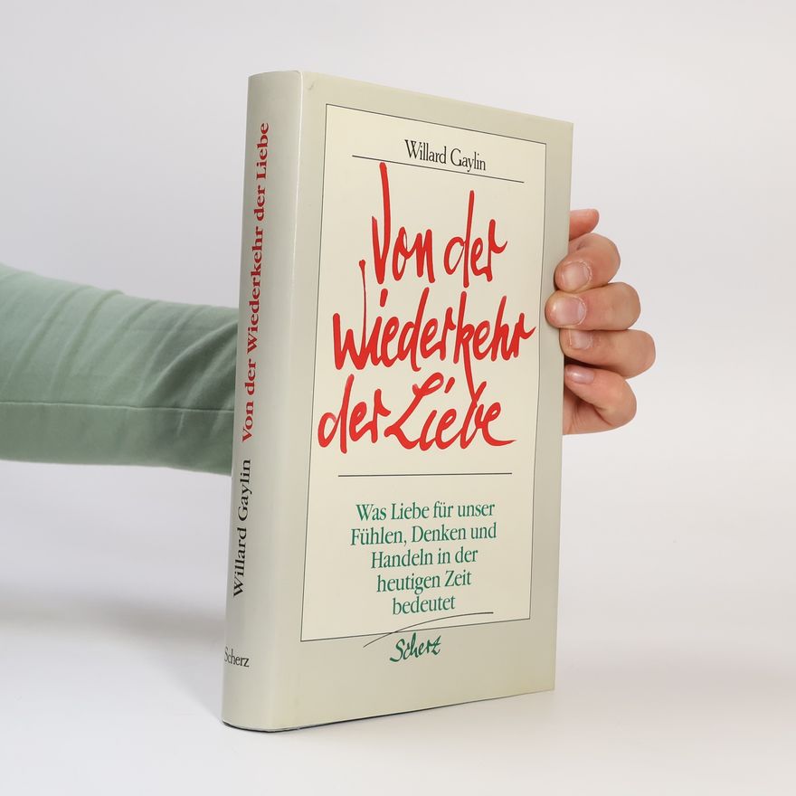Willard Gaylin Von der Wiederkehr der Liebe