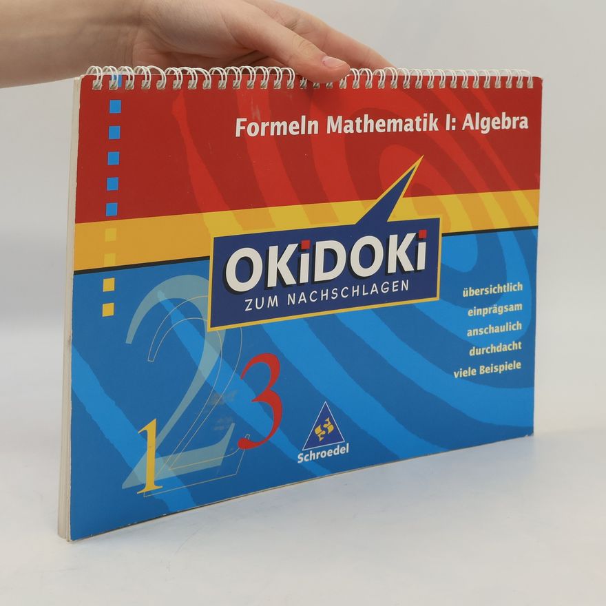 Bernd Wurl OKiDOKi zum Nachschlagen. Formeln Mathematik 1 Algebra.
