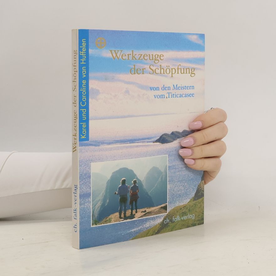 Caroline van Huffelen Werkzeuge der Schöpfung