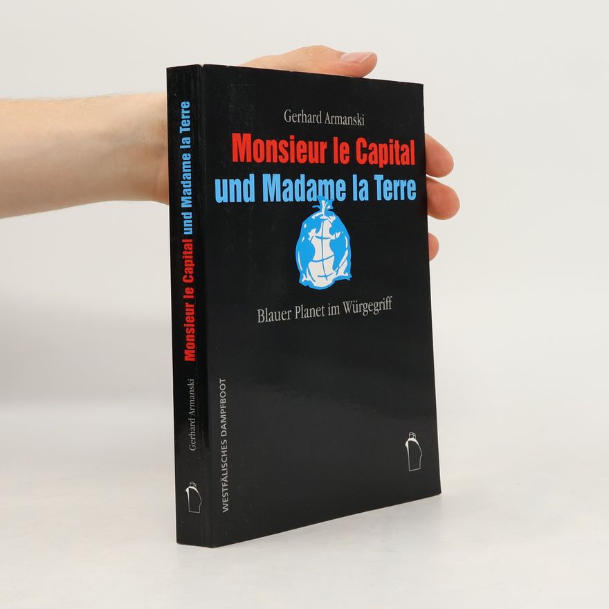 Gerhard Armanski Monsieur le Capital und Madame la Terre