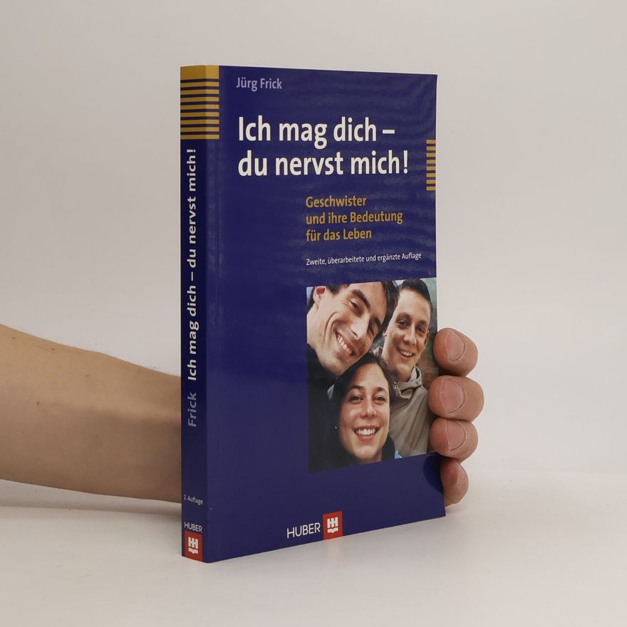 Jürg Frick Ich mag dich - du nervst mich!