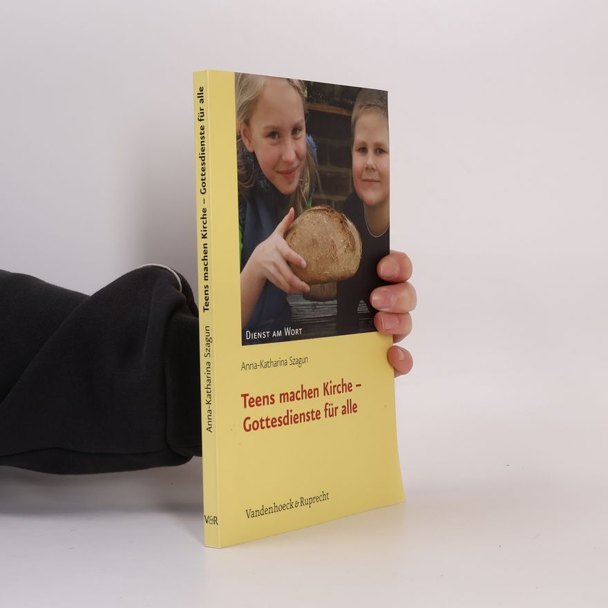Anna-Katharina Szagun Dienst am Wort - 143: Teens machen Kirche - Gottesdienste für alle