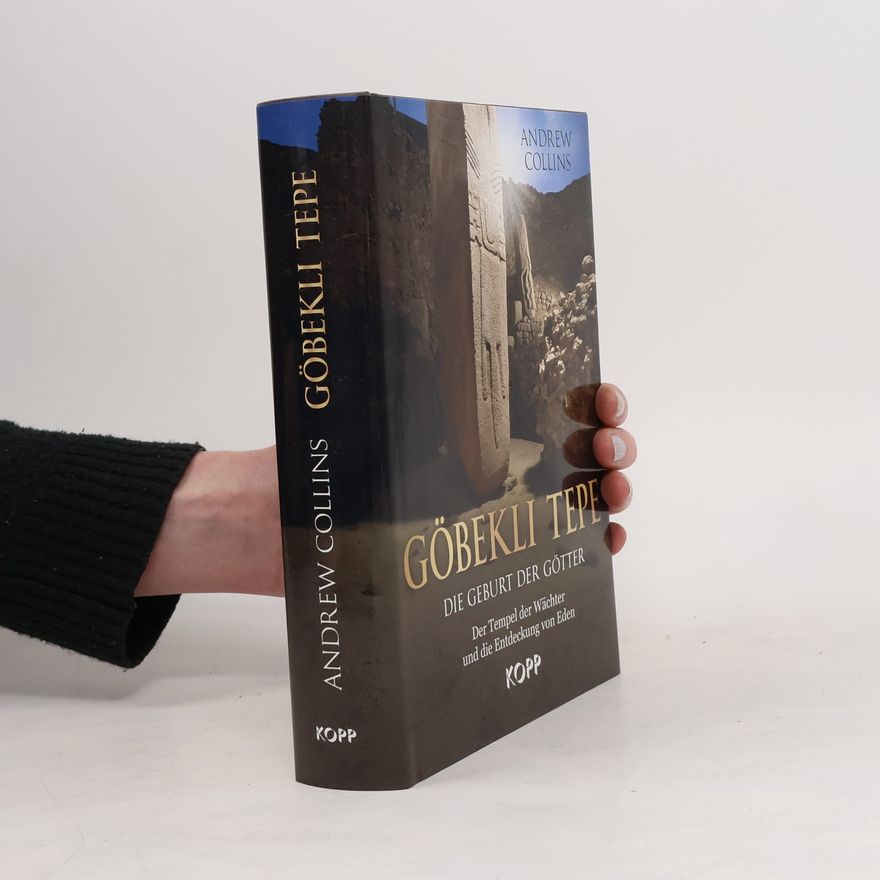 Andrew Collins Göbekli Tepe, die Geburt der Götter