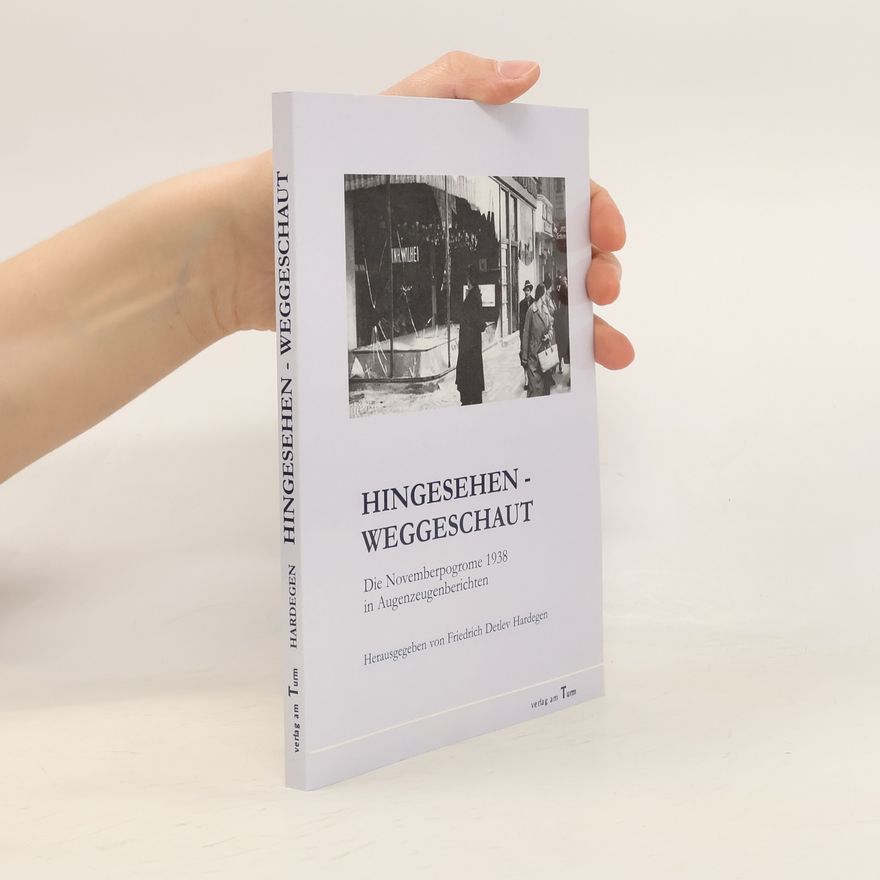 Friedrich Detlev Hardegen Hingesehen – weggeschaut