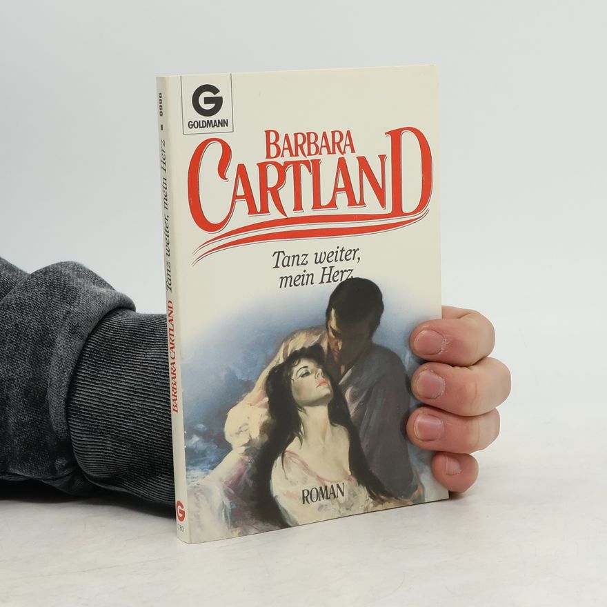 Barbara Cartland Tanz weiter, mein Herz. Roman.