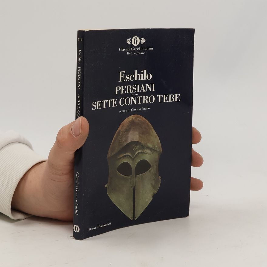 Giorgio Ierano Classici Greci e Latini - 110: I Persiani. I Sette Contro Tebe