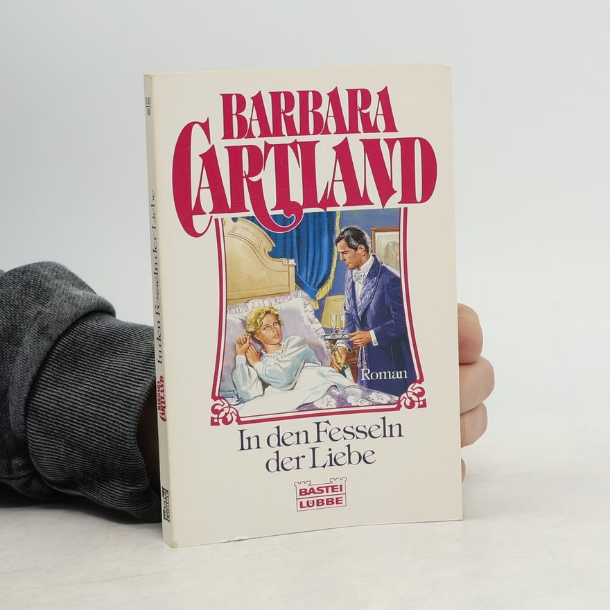 Barbara Cartland In den Fesseln der Liebe. Roman.