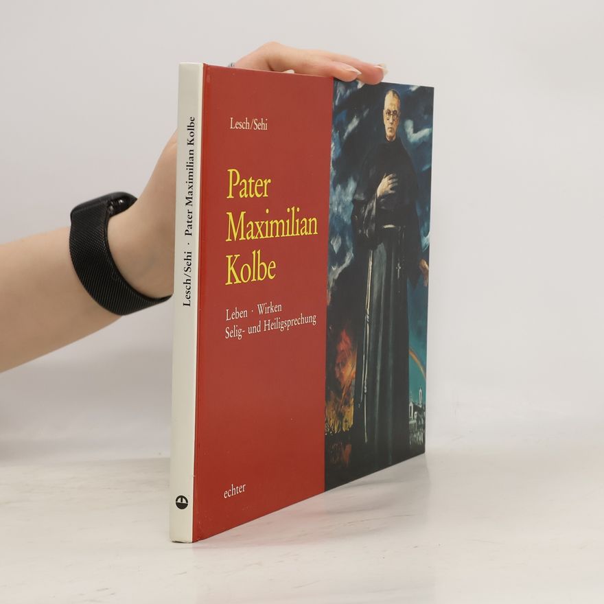 Franz Xaver Lesch Pater Maximilian Kolbe