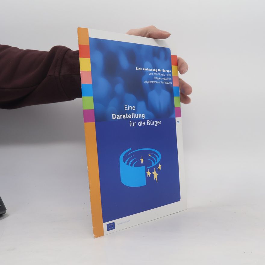 Autorenkollektiv Eine Verfassung für Europa: Von den Staats- oder Regierungschefs angenommene Verfassung