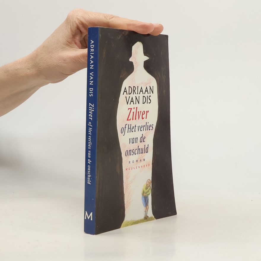 Adriaan Van Dis Zilver, of het verlies van de onschuld