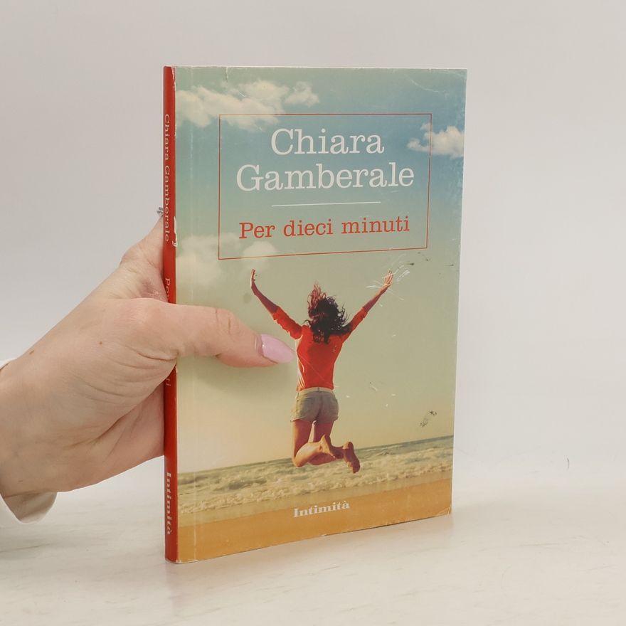 Chiara Gamberale Per dieci minuti