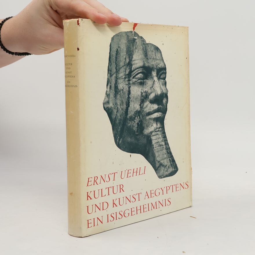Ernst Uehli Kultur und Kunst Ägyptens