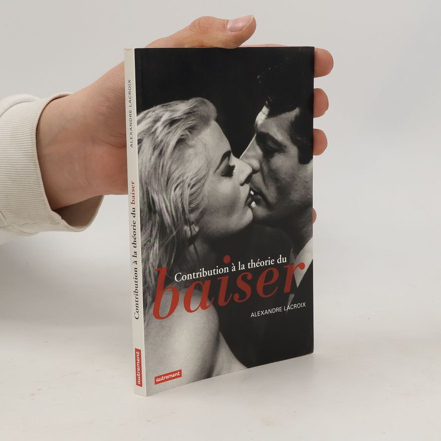 Alexandre Lacroix Contribution à la théorie du baiser