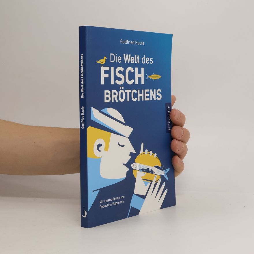 Sebastian Volgmann Die Welt des Fischbrötchens