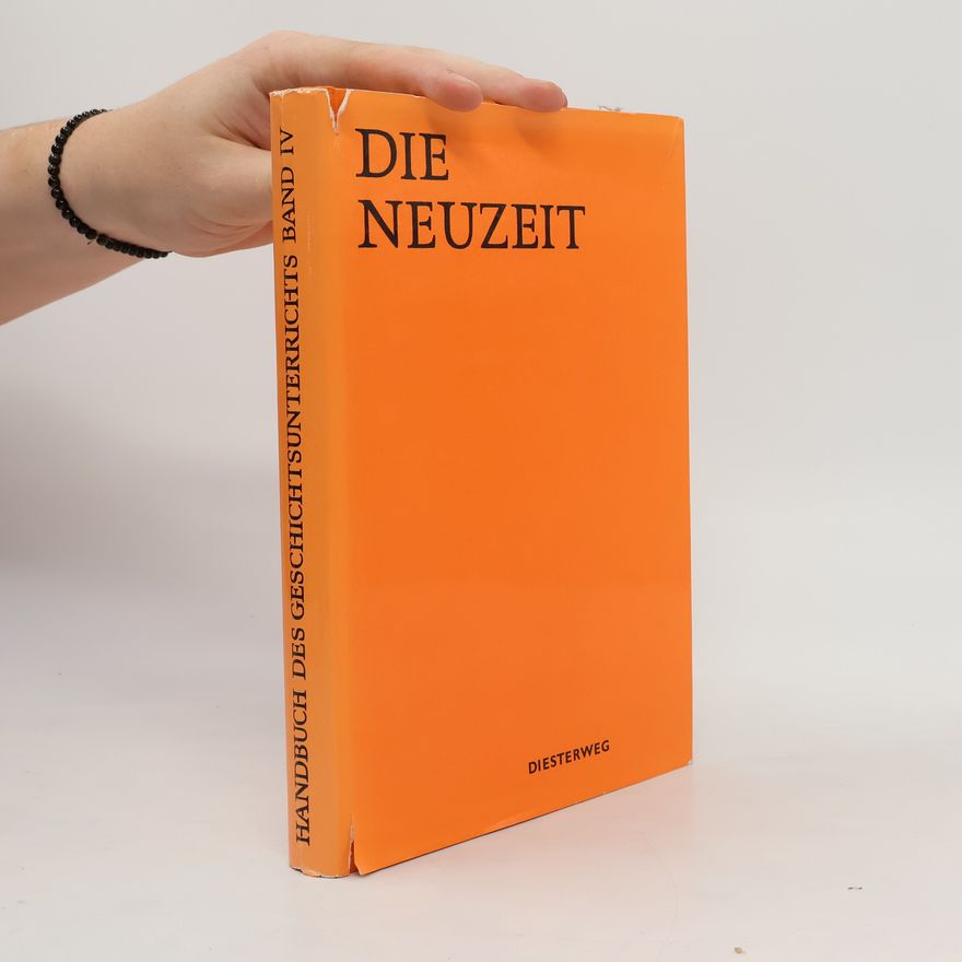 Herbert W. Krieger Handbuch des Geschichtsunterrichts. Band IV: Die Neuzeit