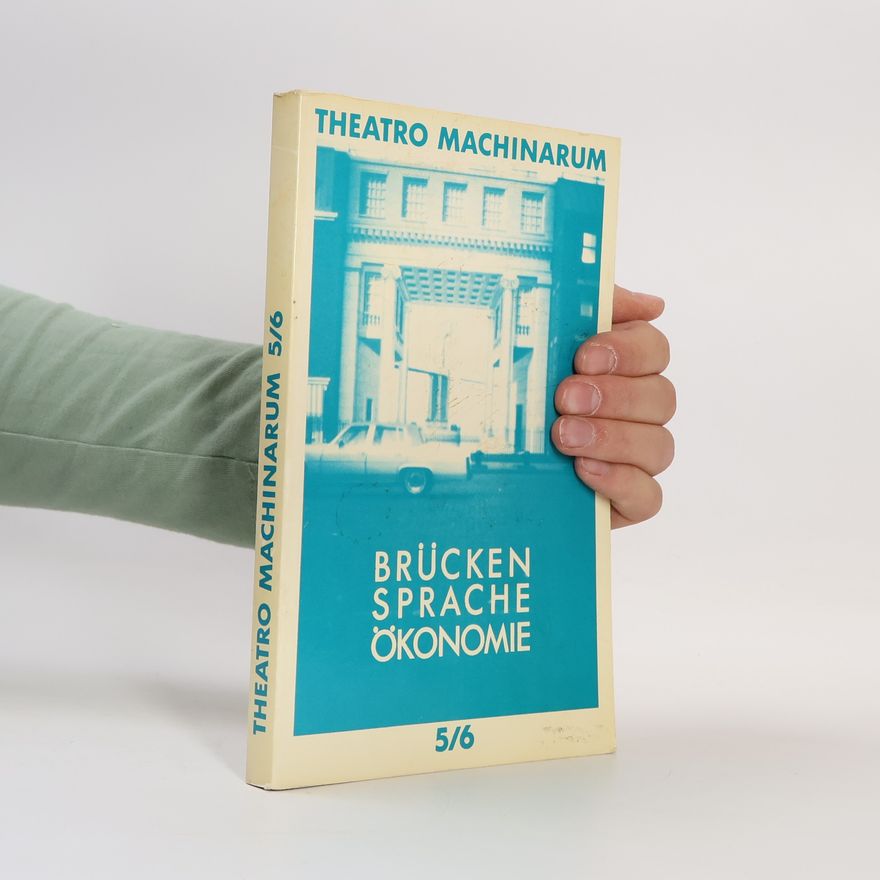 Wolfgang Pircher Theatro Machinarum - 5/6: Brücken, Sprache, Ökonomie