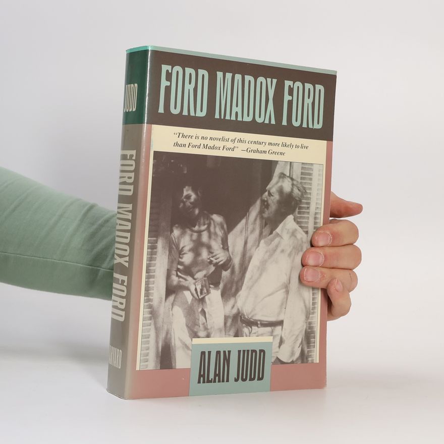 Alan Judd Ford Madox Ford