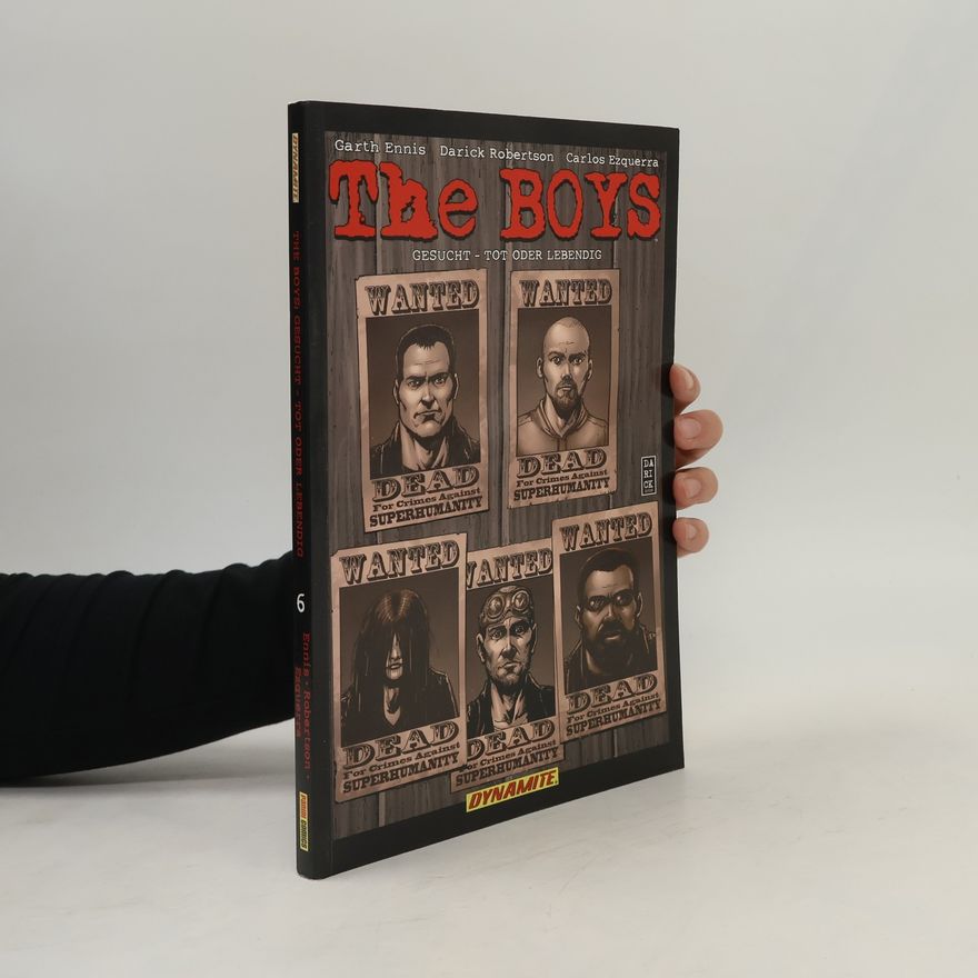 Garth Ennis The Boys 6: Gesucht - Tot oder Lebendig