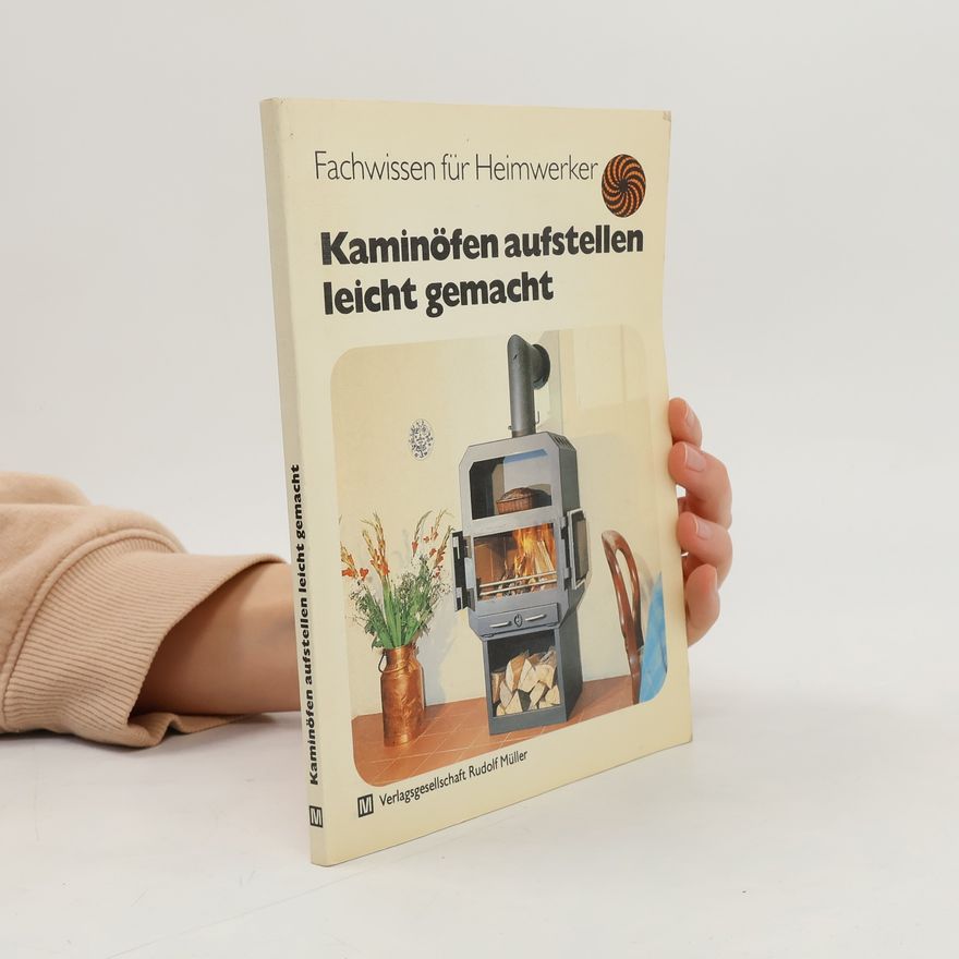 Heinz-Jürgen Schiffer Kaminöfen aufstellen leicht gemacht
