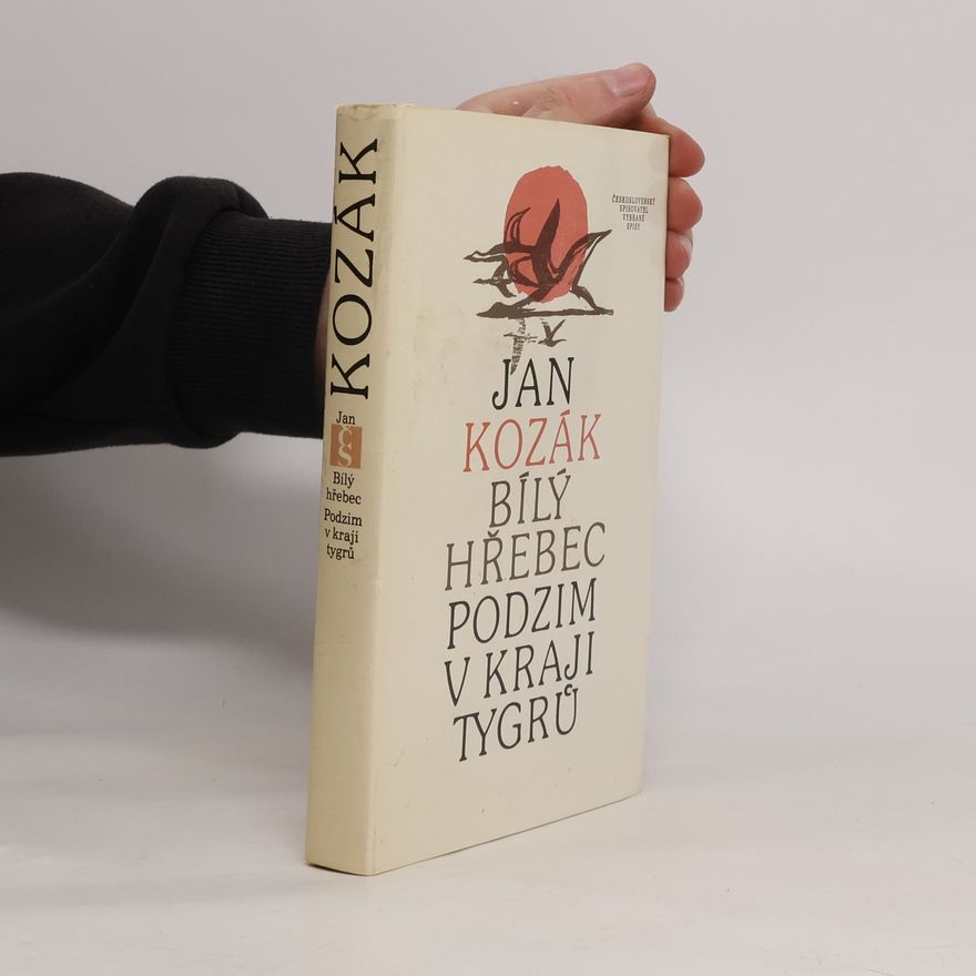 Jan A. Kozák Bílý hřebec. Podzim v kraji tygrů