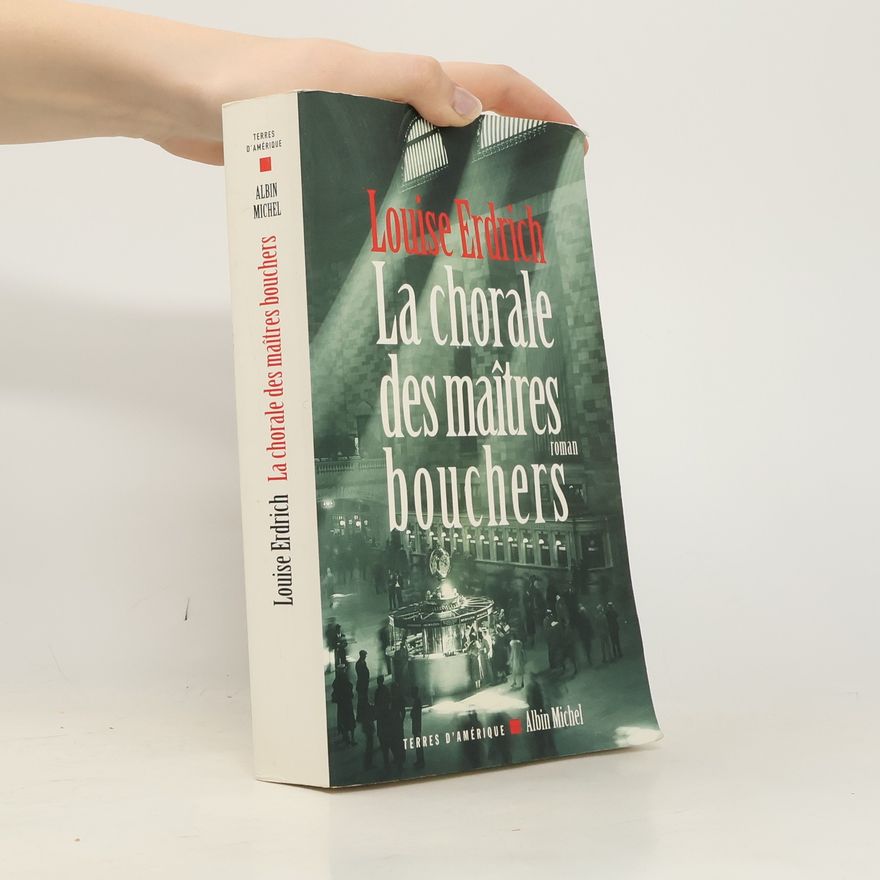 Louise Erdrich La Chorale des maîtres bouchers