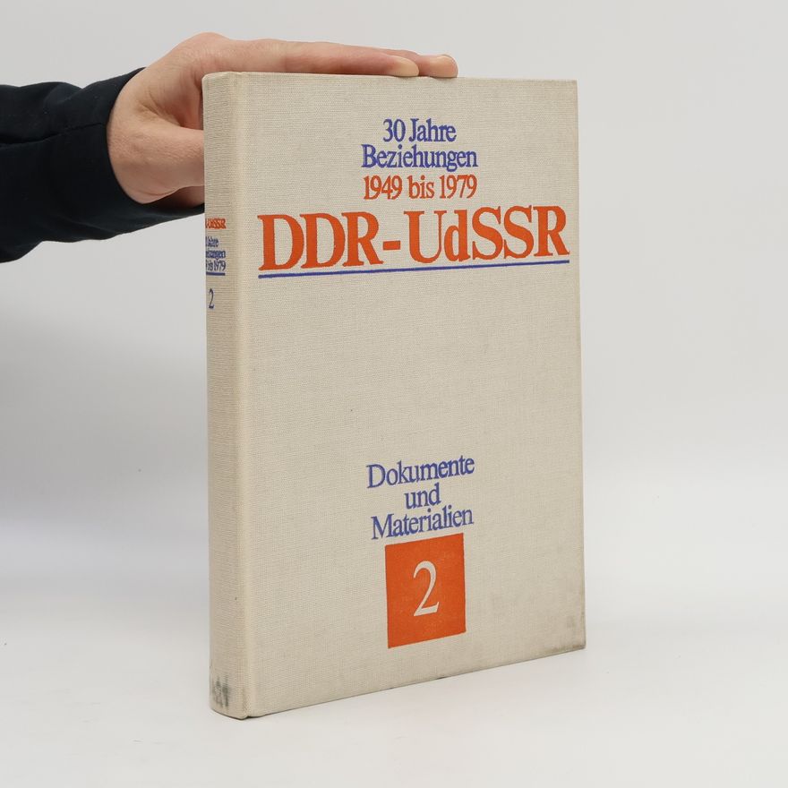 Collectif d'auteurs 30 Jahre Beziehungen 1949 bis 1979 DDR–UdSSR. Dokumente und Materialien. Band 2