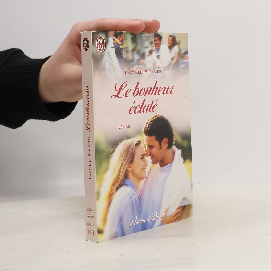 La Vyrle Spencer Amour et Destin: Le bonheur éclaté