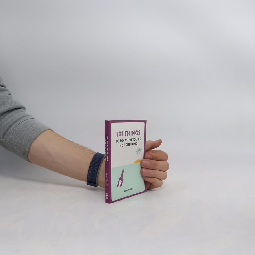 Various authors 101 Things to Do When You'Re Not Drinking