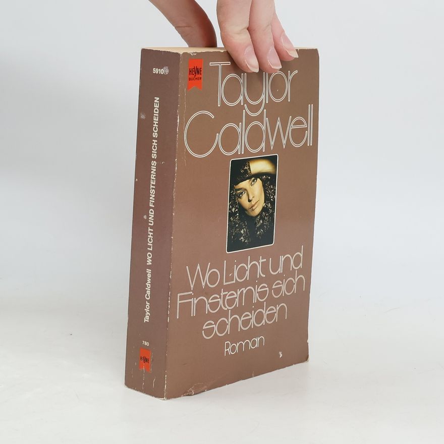 Taylor Caldwell Wo Licht und Finsternis sich scheiden