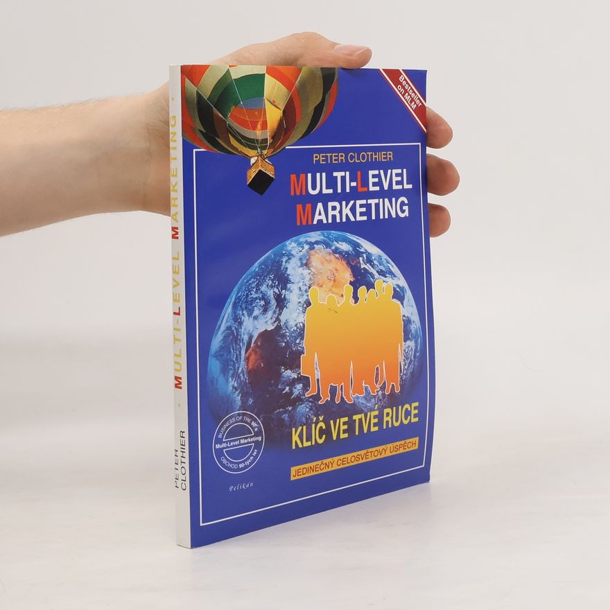Peter Clothier Multi-level marketing : klíč ve tvé ruce