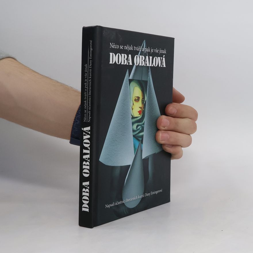 Kolektiv autorů Doba obalová. Něco se nějak tváří a pak je vše jinak