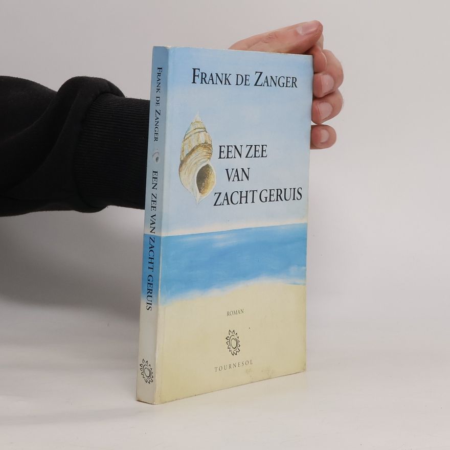 Frank de Zanger Een zee van zacht geruis