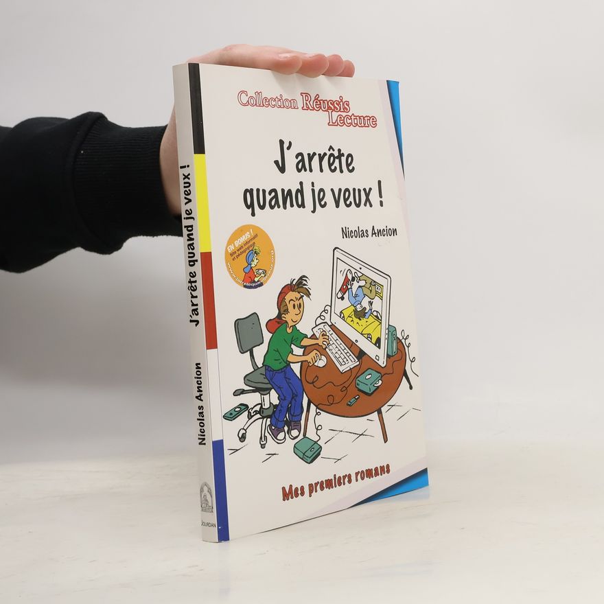 Nicolas Ancion J'arrête quand je veux : roman pour les 10-12 ans