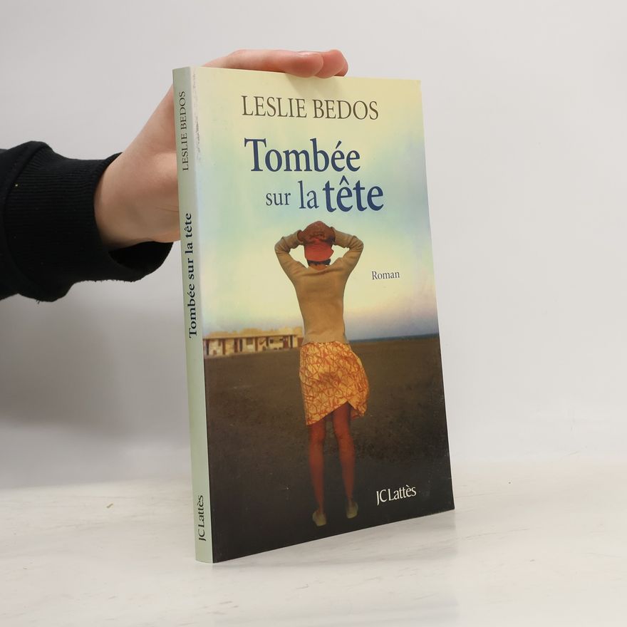 Leslie Bedos Romans Contemporains: Tombée sur la tête