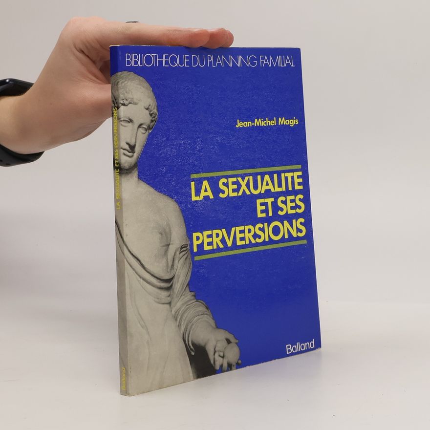 Jean-Michel Magis  La sexualite et ses perversions