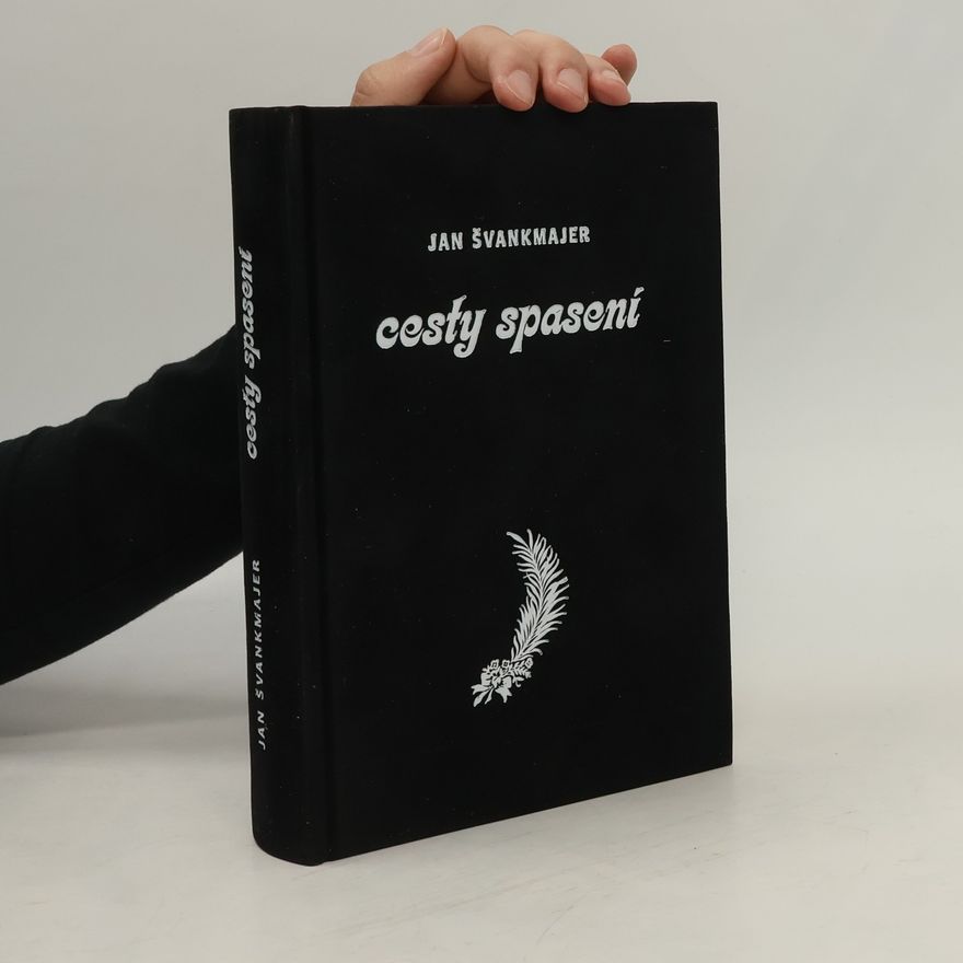 Jan Švankmajer Cesty spasení