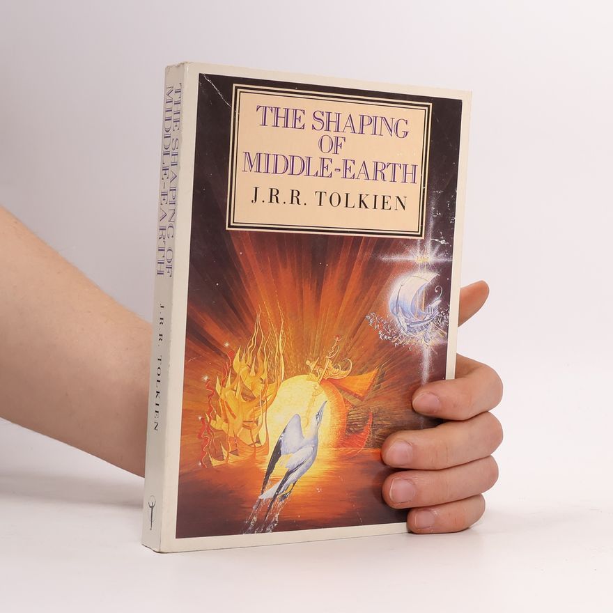 John Ronald Reuel Tolkien The Shaping of Middle-earth