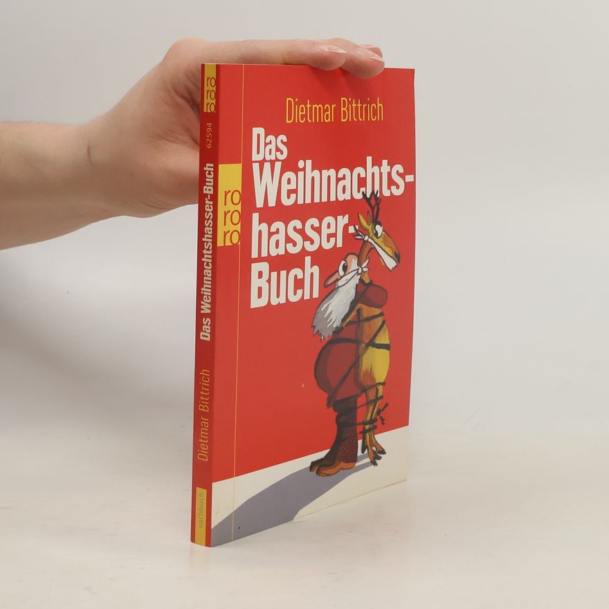 Dietmar Bittrich Das Weihnachtshasser-Buch
