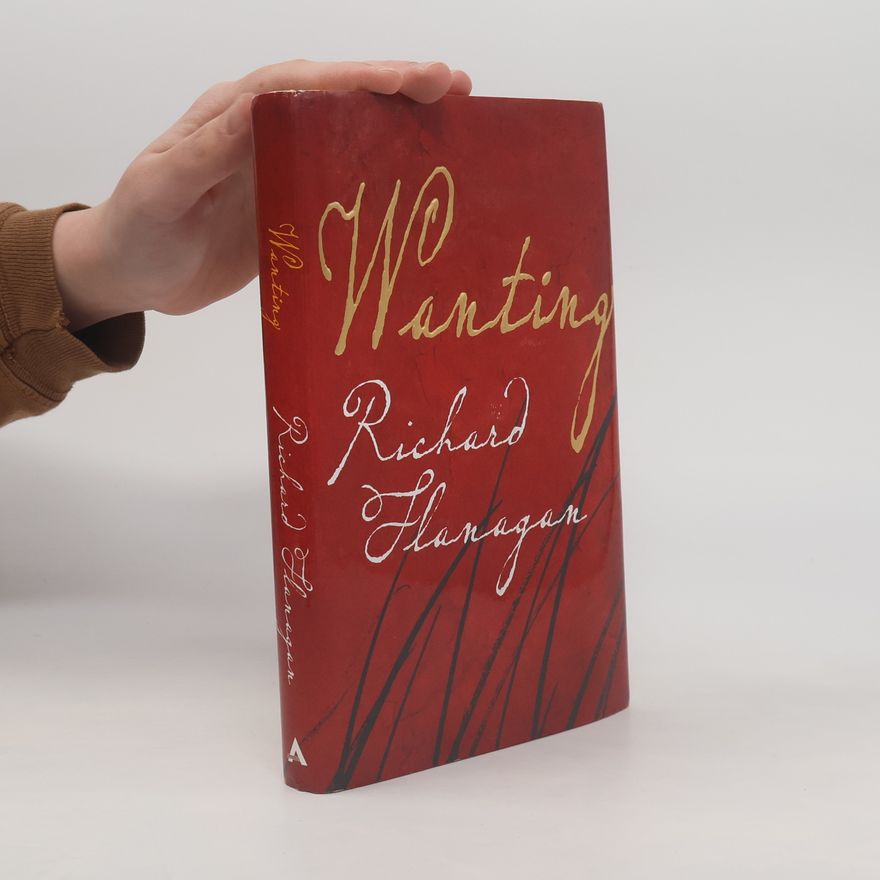 Richard Flanagan Wanting